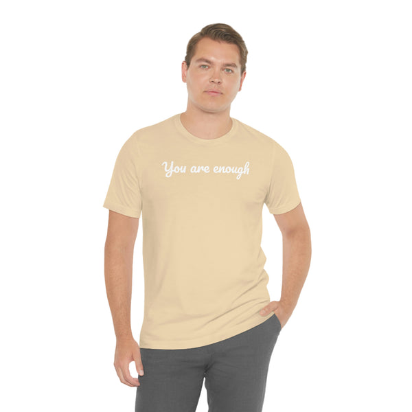 You are enough Unisex Jersey Short Sleeve Tee