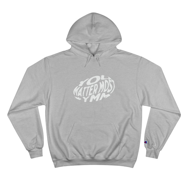 You Matter Most 3 Champion Hoodie