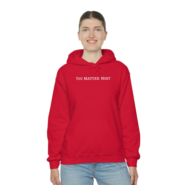 You Matter Most (New) Unisex Heavy Blend™ Hooded Sweatshirt