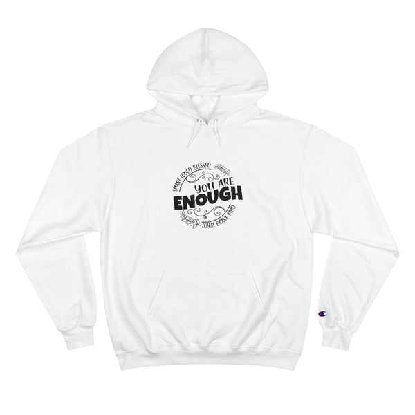 You are enough 2 Champion Hoodie