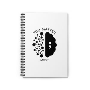 You Matter Most Spiral Notebook - Ruled Line