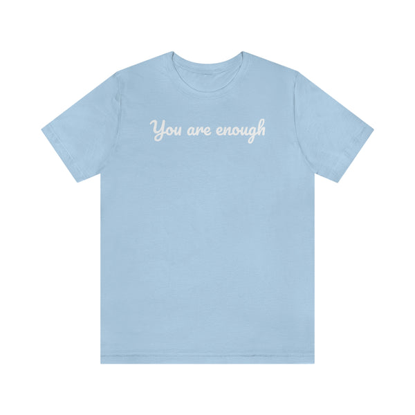You are enough Unisex Jersey Short Sleeve Tee