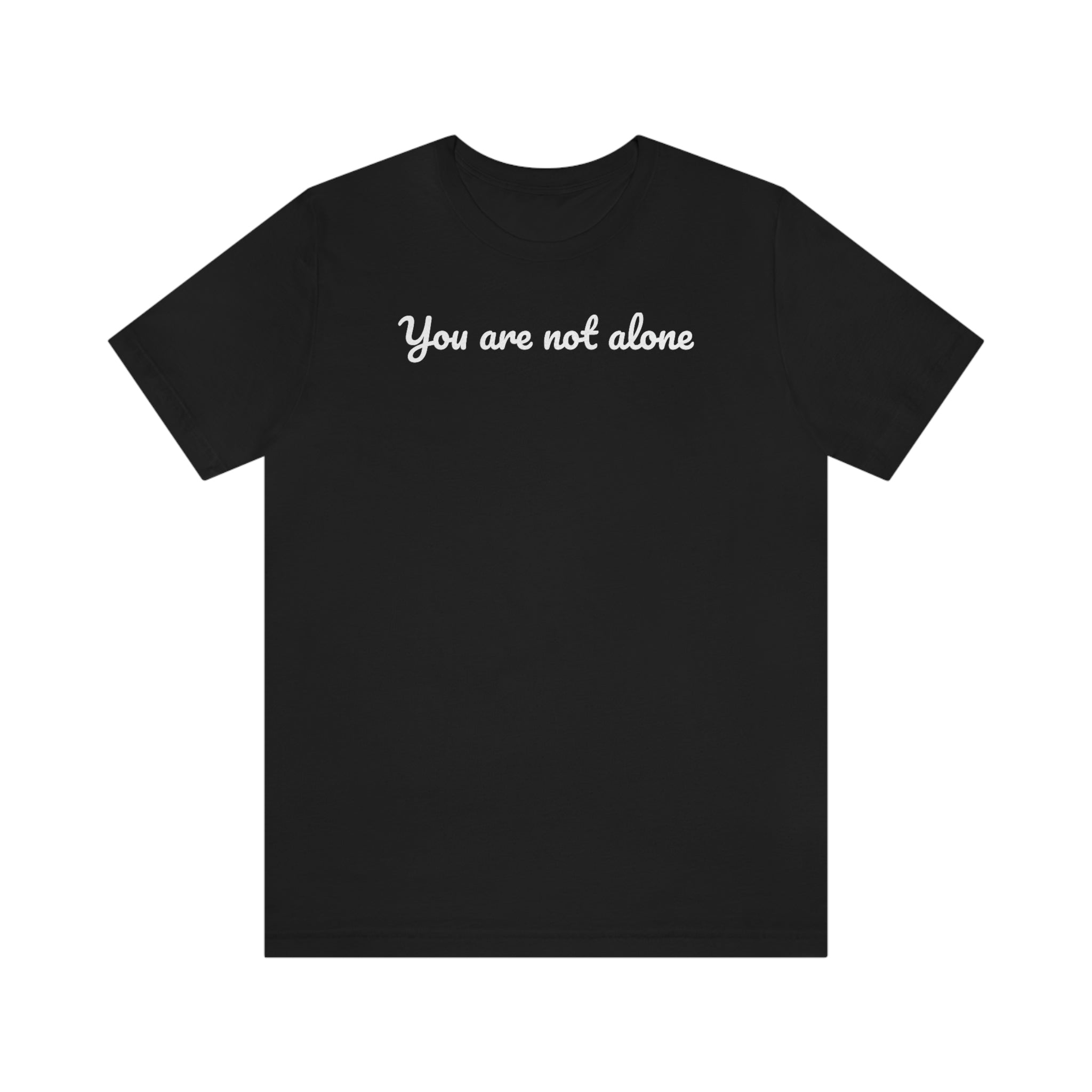 You are not alone Unisex Jersey Short Sleeve Tee