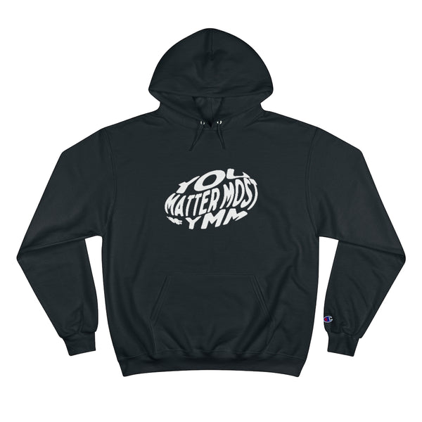 You Matter Most 3 Champion Hoodie